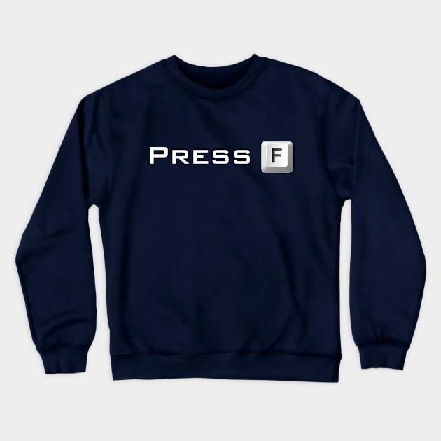 Press F Crewneck Sweatshirt by ArtFork
